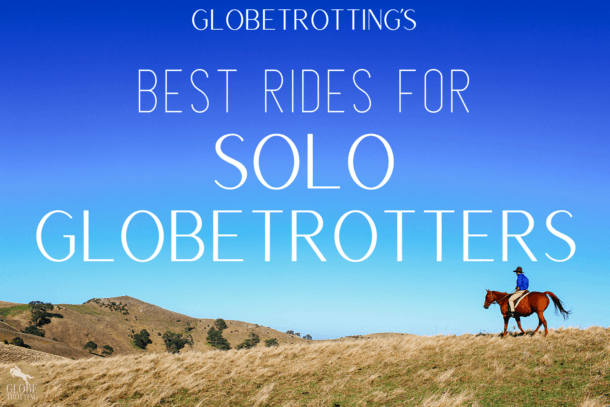 Globetrotting's Best Rides for Solo Globetrotters