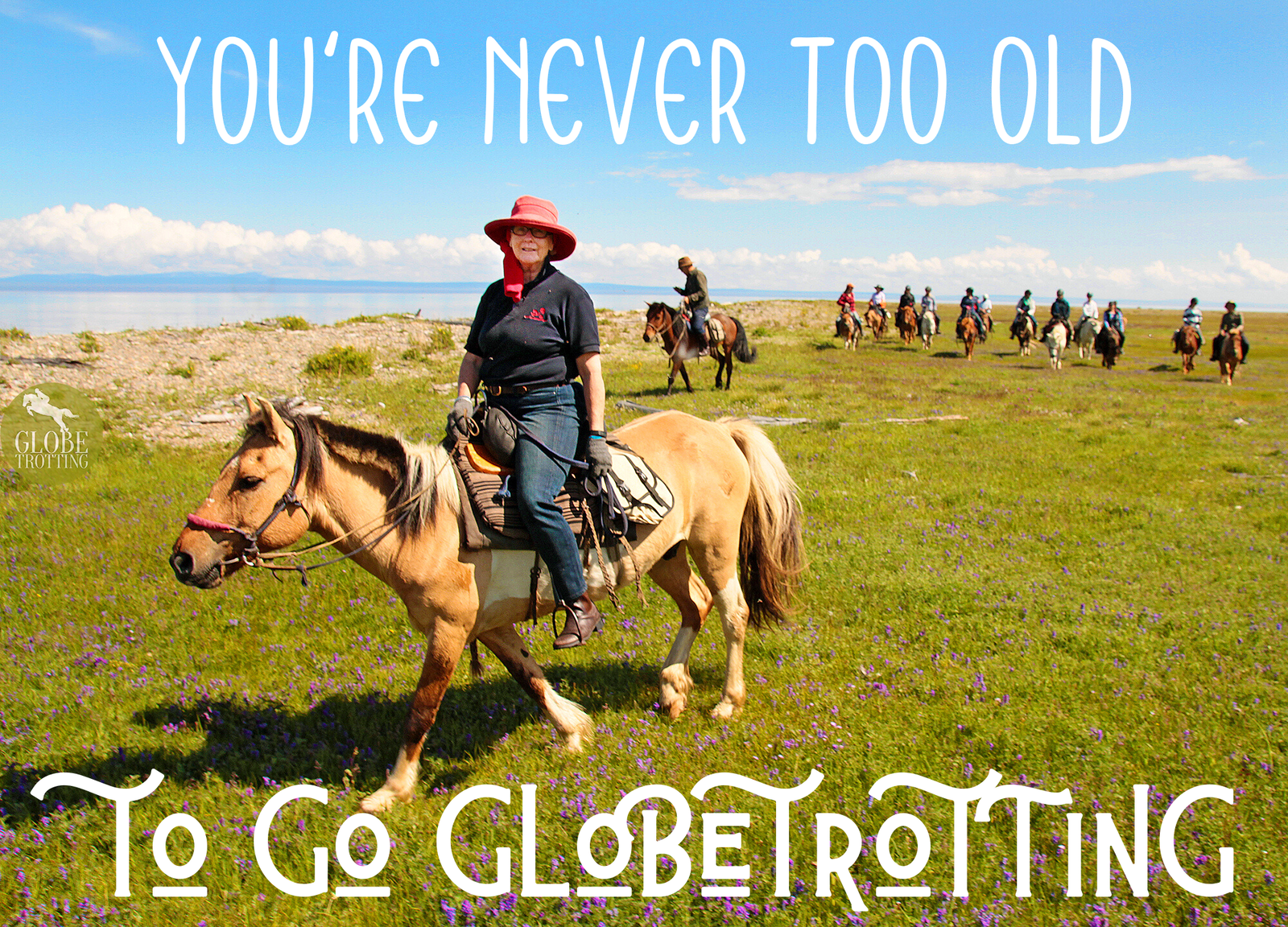 You're Never Too Old to Go Globetrotting - Globetrotting horse riding holidays