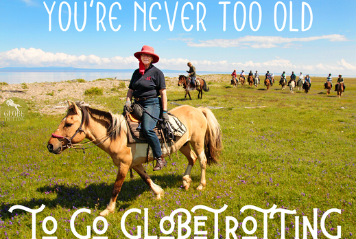 You're Never Too Old to Go Globetrotting - Globetrotting horse riding holidays