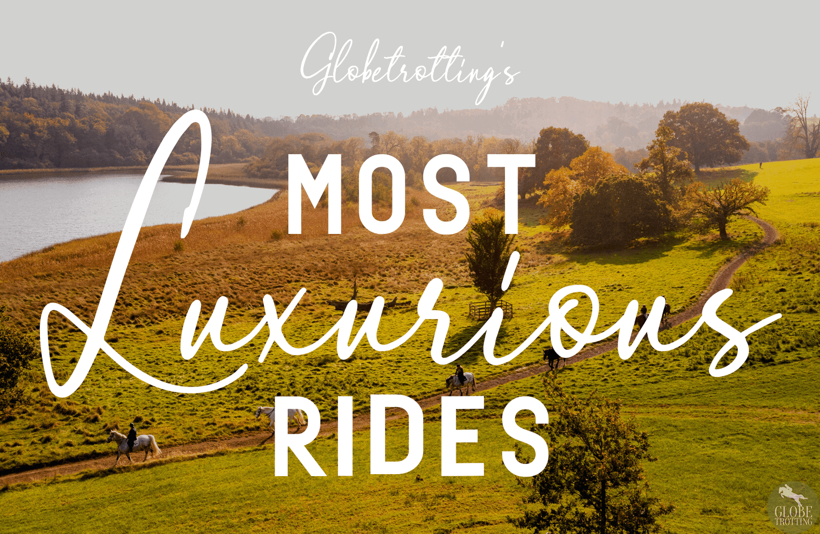 Globetrotting's Most Luxurious Rides