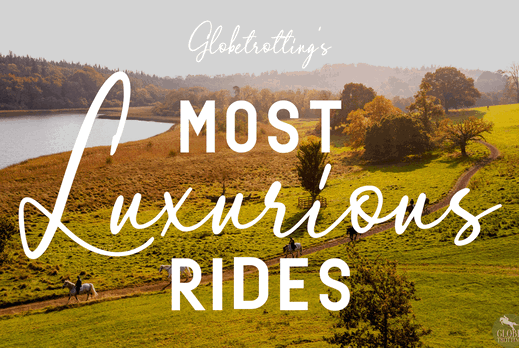 Globetrotting's Most Luxurious Rides