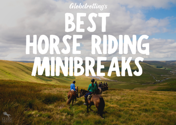 Best horse riding holidays minibreaks Globetrotting