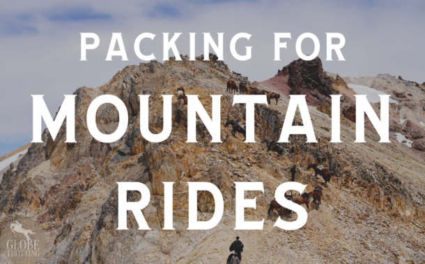Packing for Mountain Rides - Globetrotting horse riding holidays