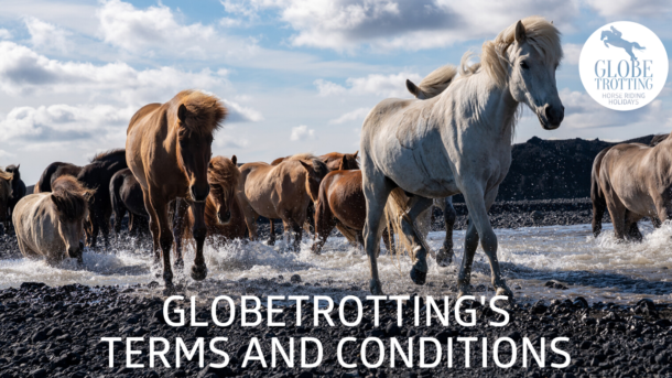 Terms and Conditions - Globetrotting horse riding holidays
