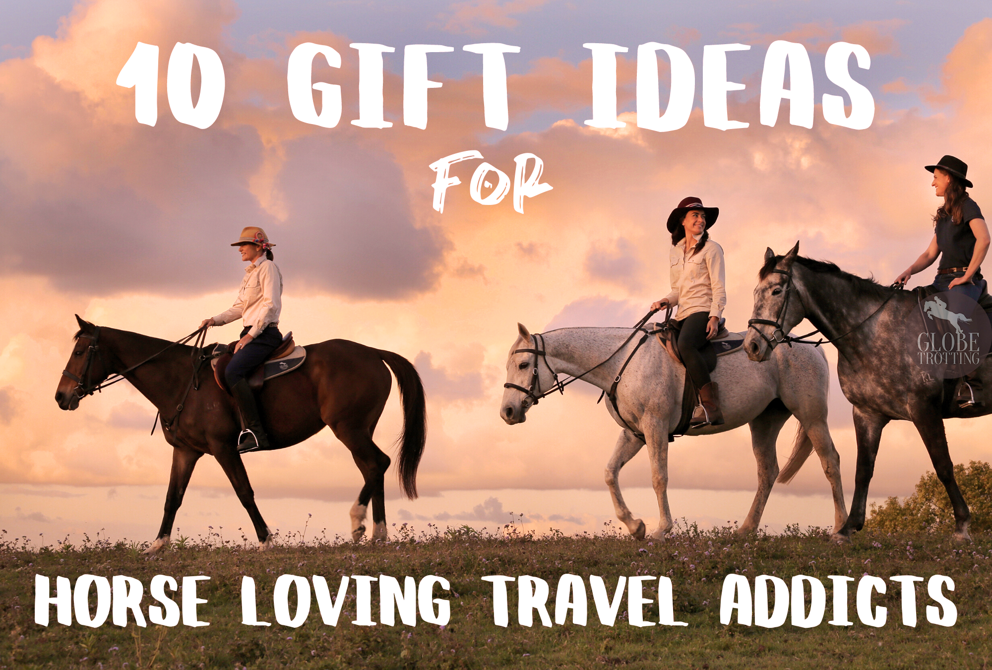 10 Gift Ideas for Horse Loving Travel Addicts - Globetrotting horse riding holidays