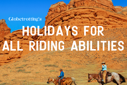 Globetrotting's Holidays for All Riding Abilities - Globetrotting horse riding holidays