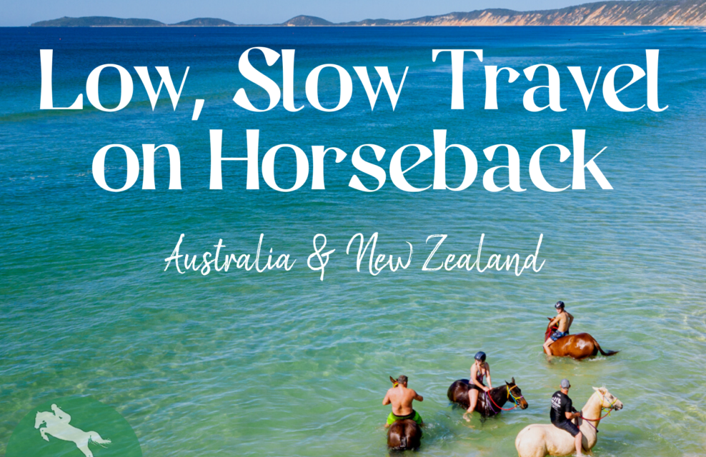 Low, Slow Travel on Horseback: Australia & New Zealand - Globetrotting horse riding holidays