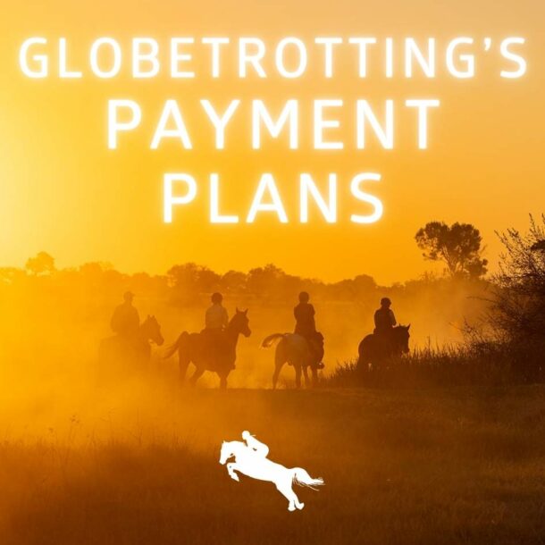 Payment plans - Globetrotting horse riding holidays