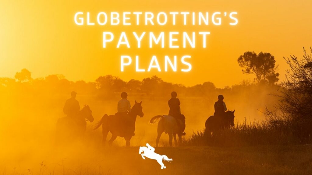 Payment plans - Globetrotting horse riding holidays