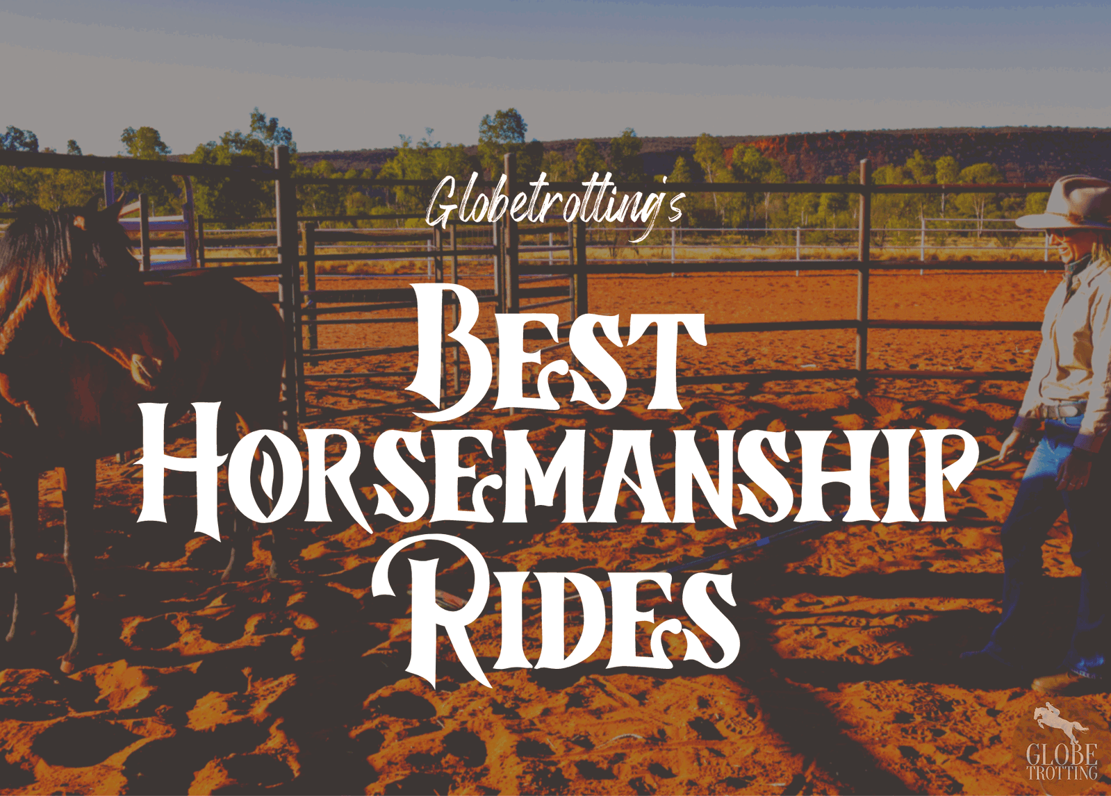 Globetrotting's Best Horsemanship Rides - Globetrotting horse riding holidays